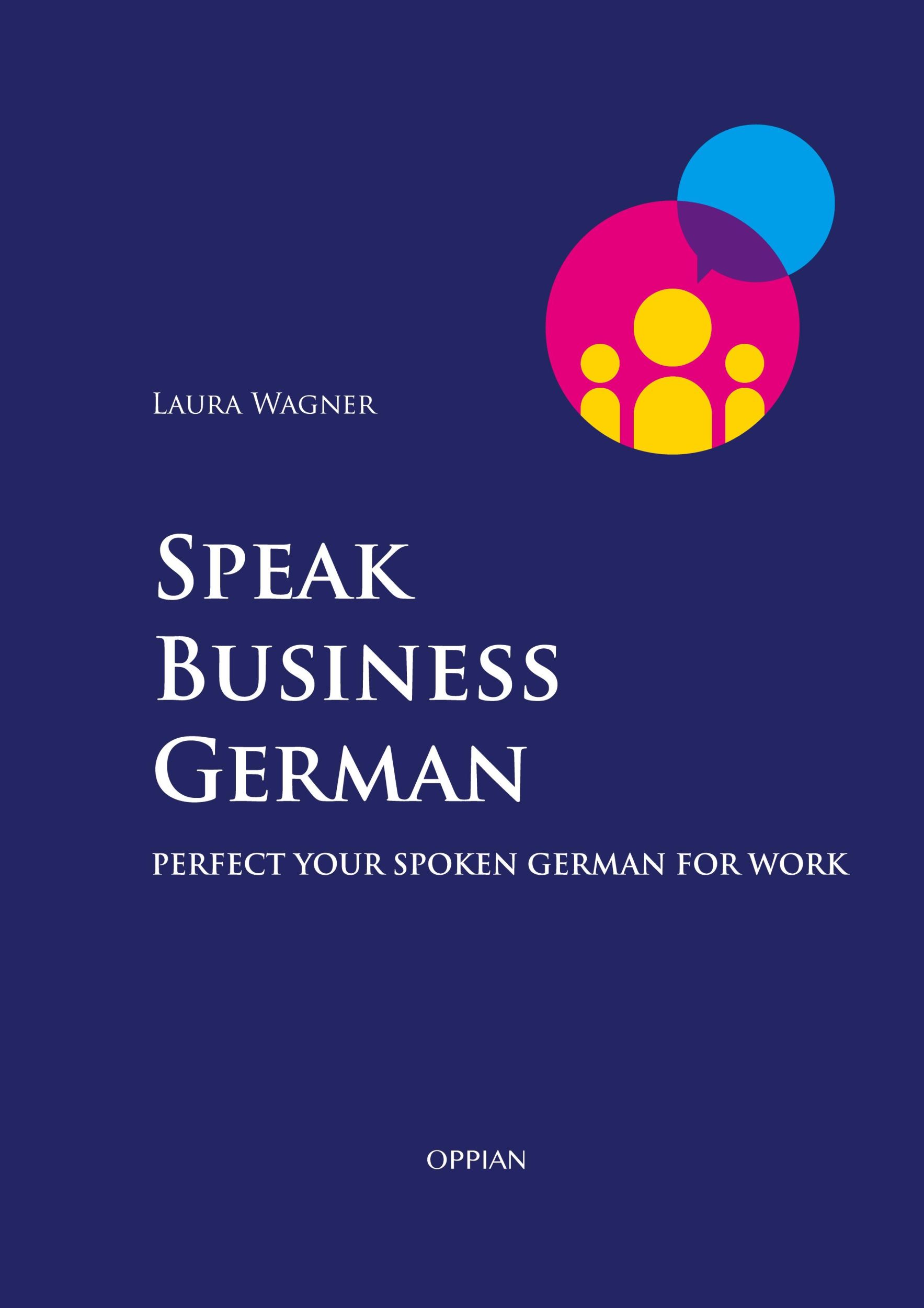 Cover: 9789518771688 | Speak Business German | Perfect Your Spoken German for Work | Wagner