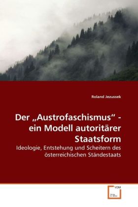 Cover: 9783639129496 | Der Austrofaschismus - ein Modell autoritärer Staatsform | Jezussek