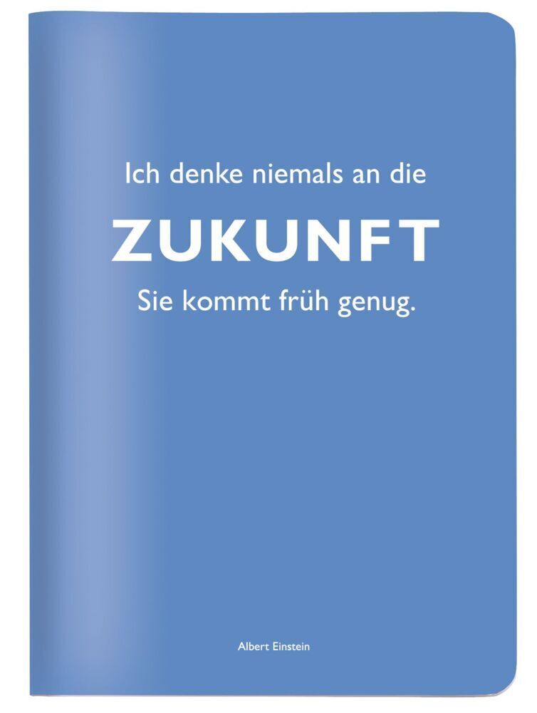 Cover: 4048809015906 | Heft A6 kariert, "Ich denke niemals an die Zukunft. Sie kommt früh...