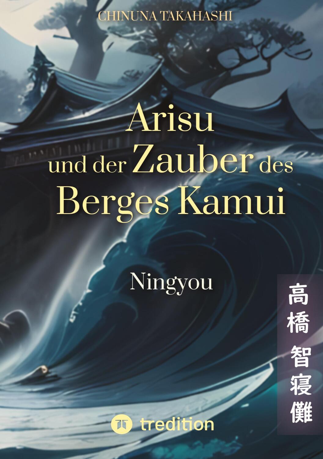 Cover: 9783384044020 | Arisu und der Zauber des Berges Kamui - Band 2 | Ningyou | Takahashi