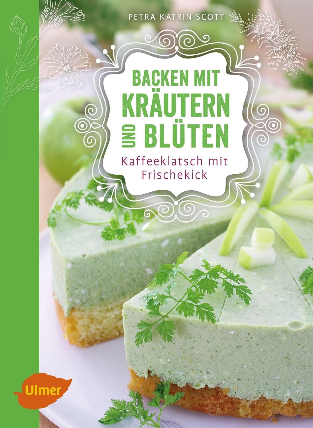 Cover: 9783800108367 | Backen mit Kräutern und Blüten | Kaffeeklatsch mit Frischekick | Scott