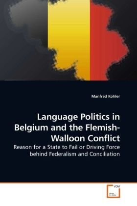 Cover: 9783639240245 | Language Politics in Belgium and the Flemish-Walloon Conflict | Kohler