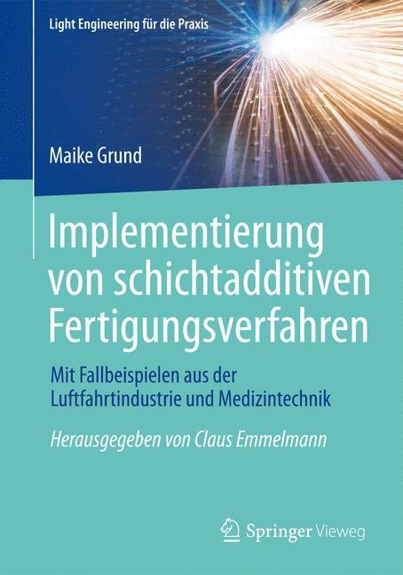 Cover: 9783662442654 | Implementierung von schichtadditiven Fertigungsverfahren | Maike Grund