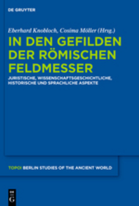 Cover: 9783110290844 | In den Gefilden der römischen Feldmesser | Eberhard Knobloch (u. a.)