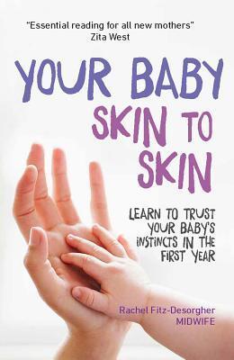 Cover: 9781910336311 | Your Baby Skin to Skin | Rachel Fitz-Desorgher | Taschenbuch | 2017