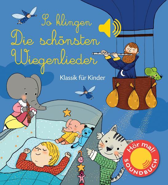 Cover: 9783741520709 | So klingen die schönsten Wiegenlieder | Klassik für Kinder (Soundbuch)