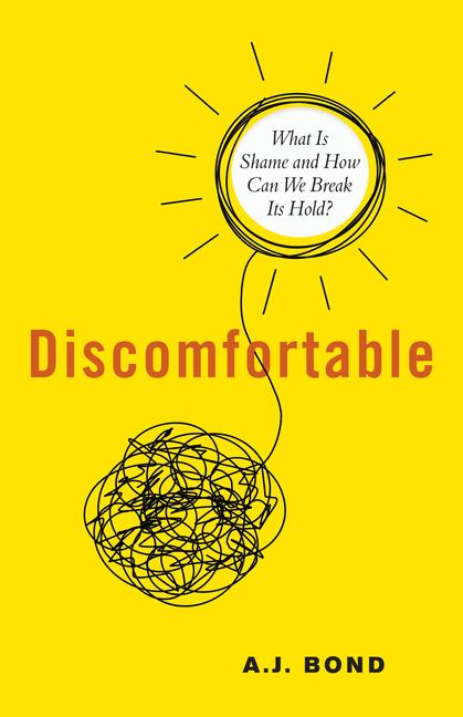 Cover: 9781623175566 | Discomfortable | What Is Shame and What Do We Do with It? | A. J. Bond