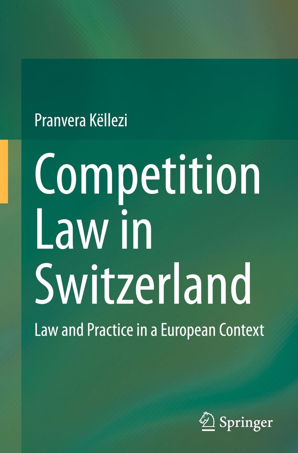 Cover: 9783031451164 | Competition Law in Switzerland | Pranvera Këllezi | Buch | xxi | 2023