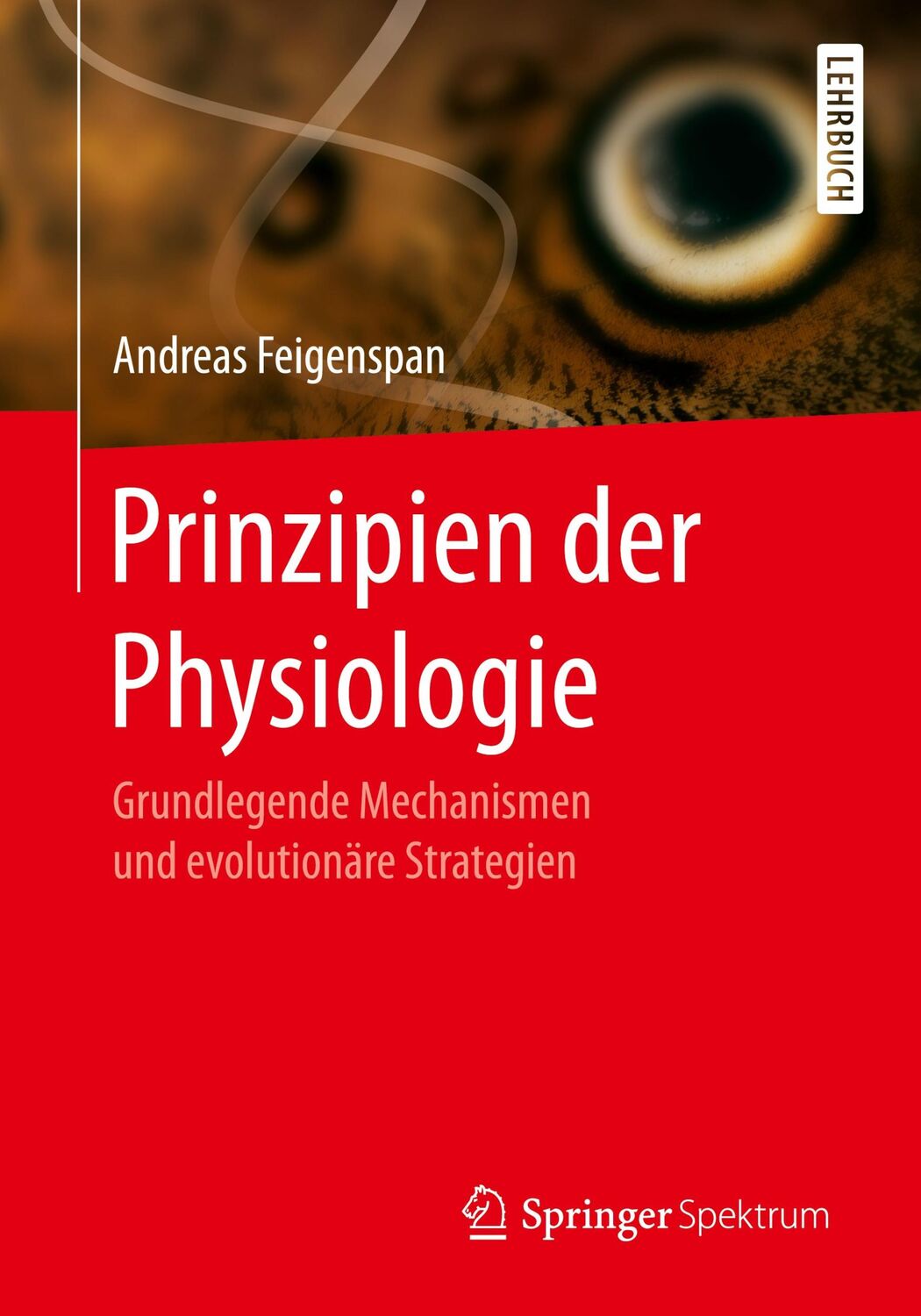 Cover: 9783662541166 | Prinzipien der Physiologie | Andreas Feigenspan | Taschenbuch | xvi