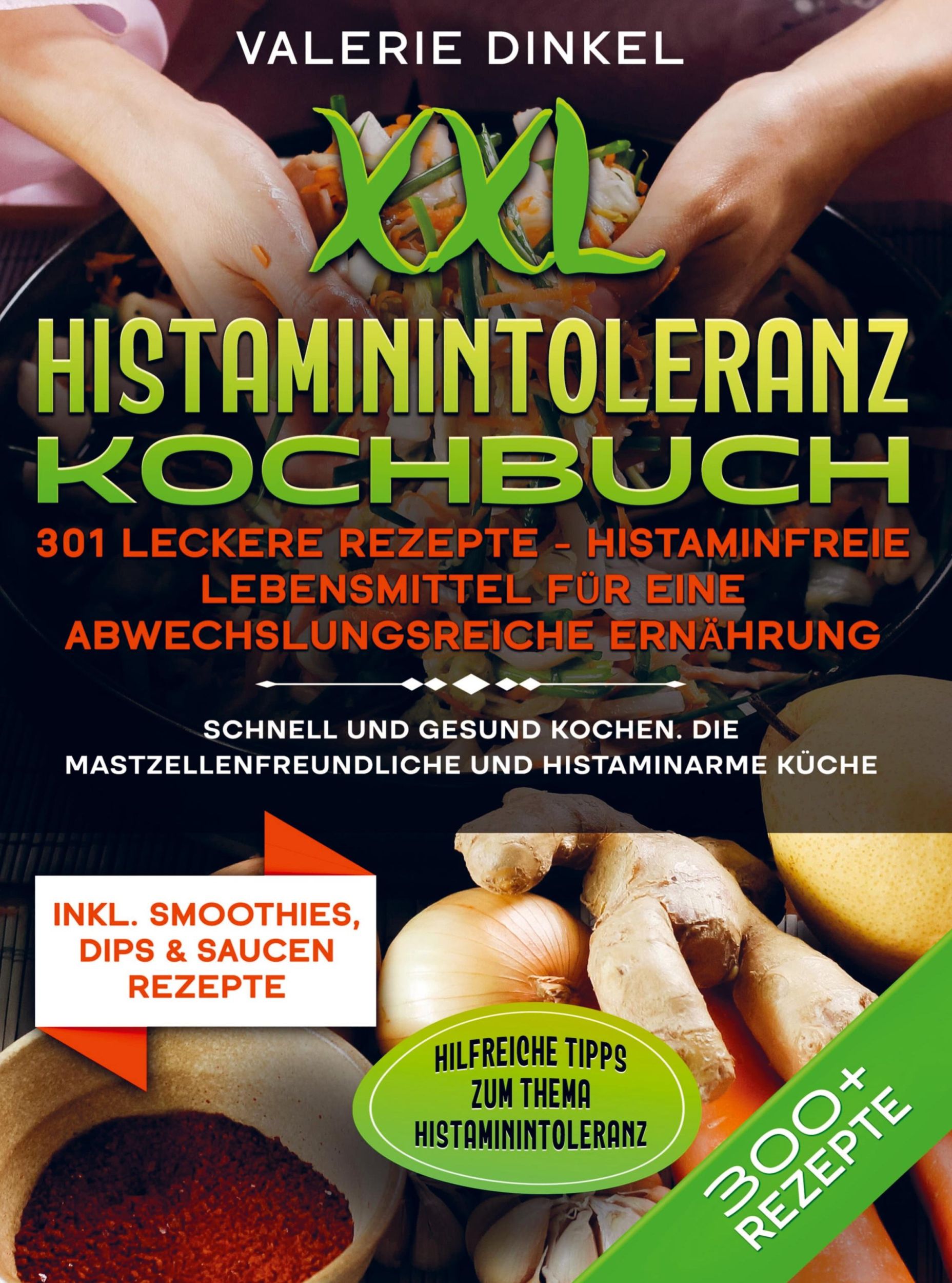 Cover: 9789403726700 | XXL Histaminintoleranz Kochbuch ¿ 301 leckere Rezepte -...