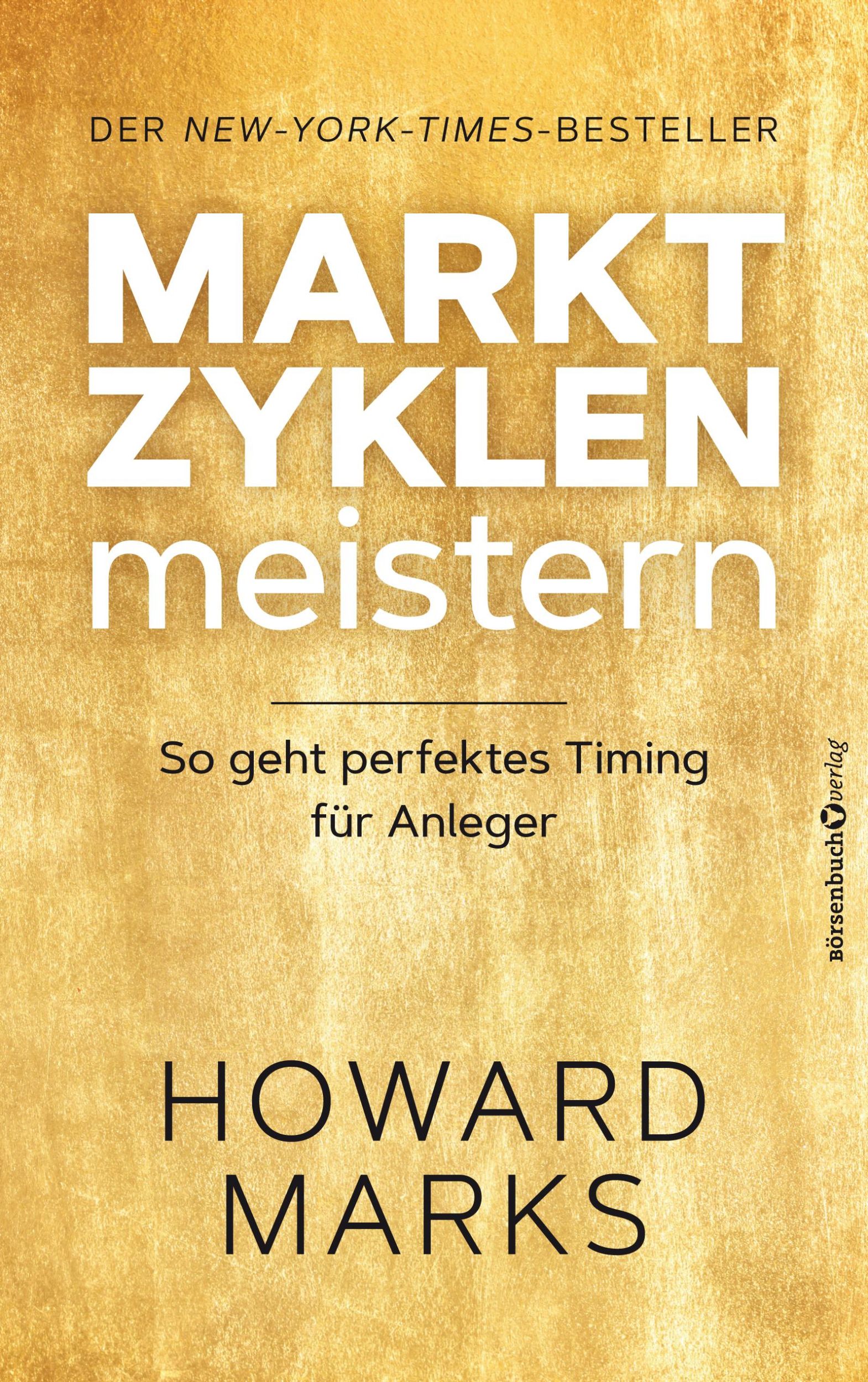 Cover: 9783864706295 | Marktzyklen meistern | So geht perfektes Timing für Anleger | Marks