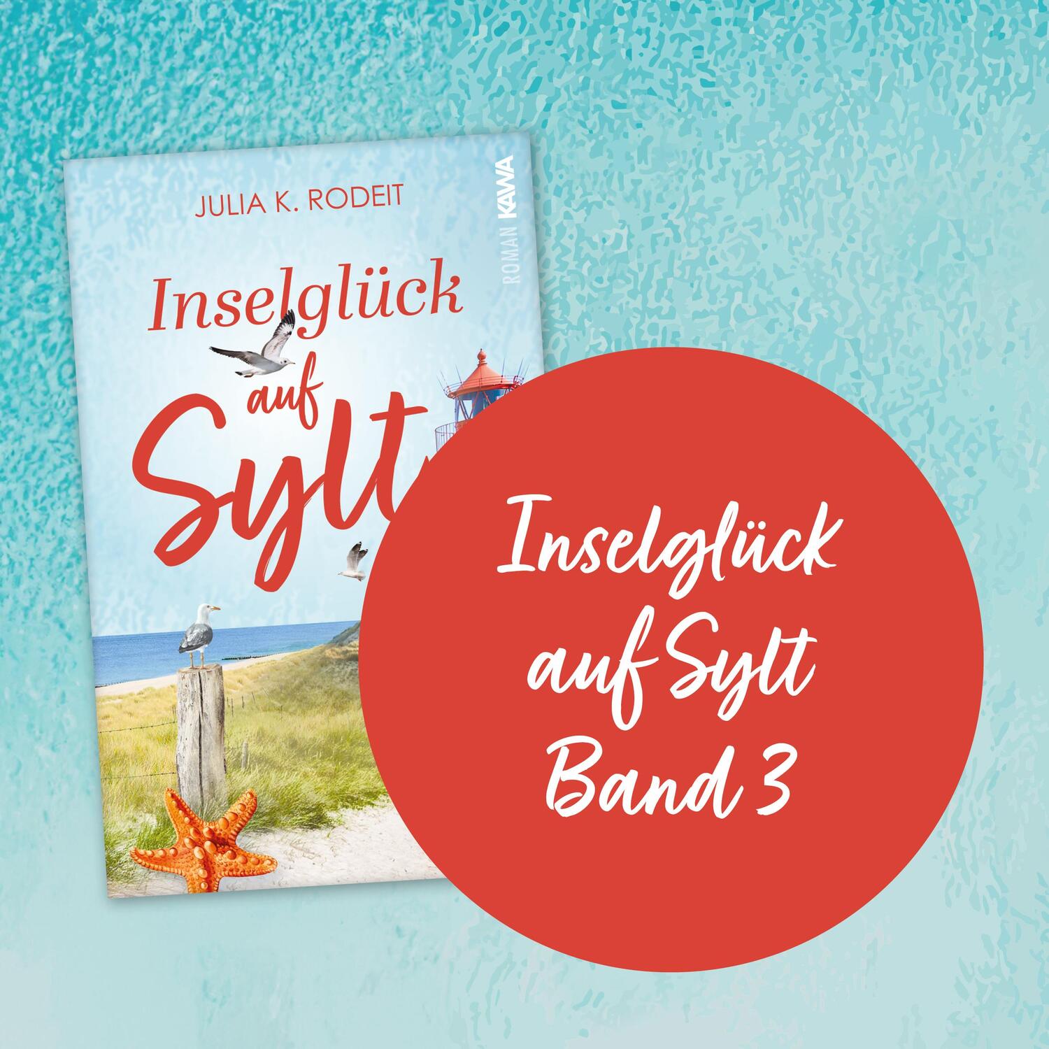 Bild: 9783986601546 | Inselglück auf Sylt | Inselträume auf Sylt, Band 3 | Julia K. Rodeit