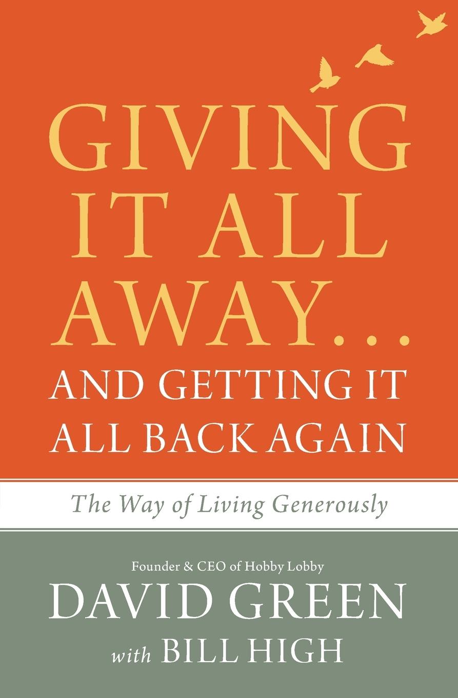 Cover: 9780310349525 | Giving It All Away...and Getting It All Back Again | David Green