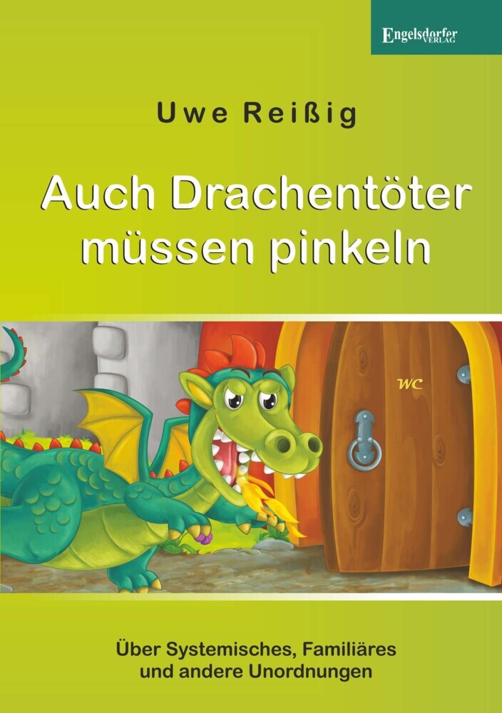 Cover: 9783961459360 | Auch Drachentöter müssen pinkeln | Uwe Reißig | Taschenbuch | 106 S.