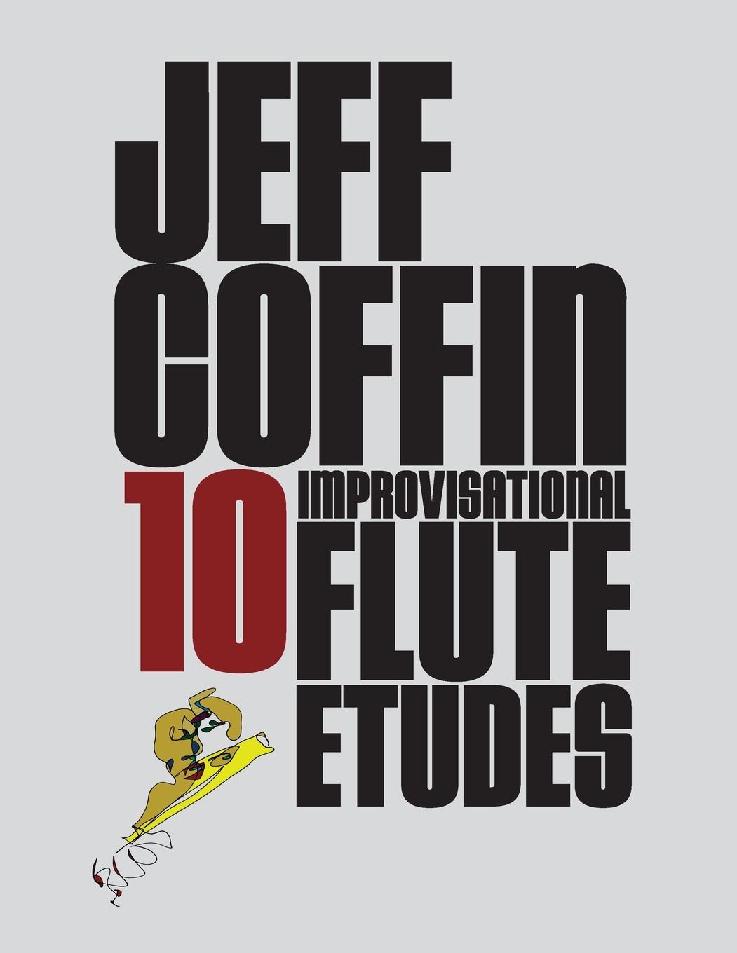 Cover: 9781734185386 | 10 Improvisational Flute Etudes | Jeff Coffin | Taschenbuch | Englisch