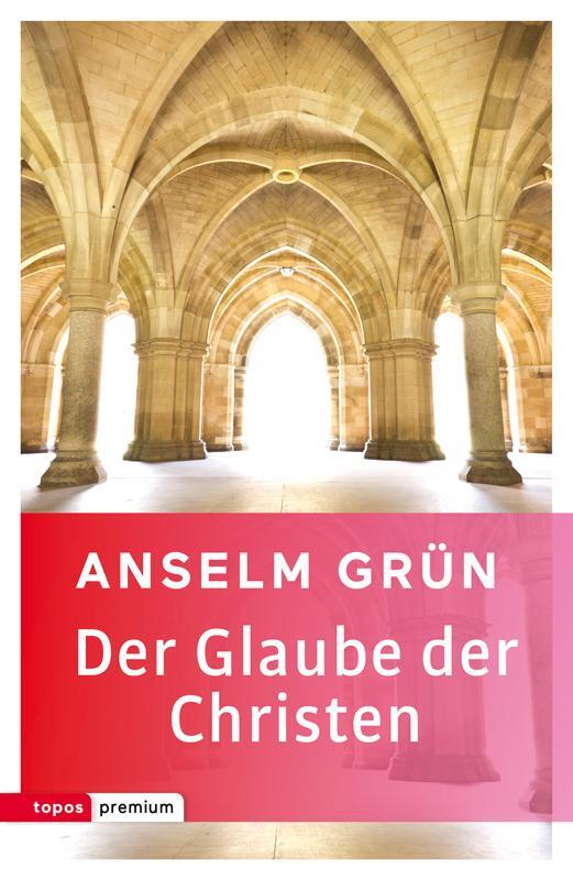 Cover: 9783836700122 | Der Glaube der Christen | Anselm Grün | Taschenbuch | 189 S. | Deutsch