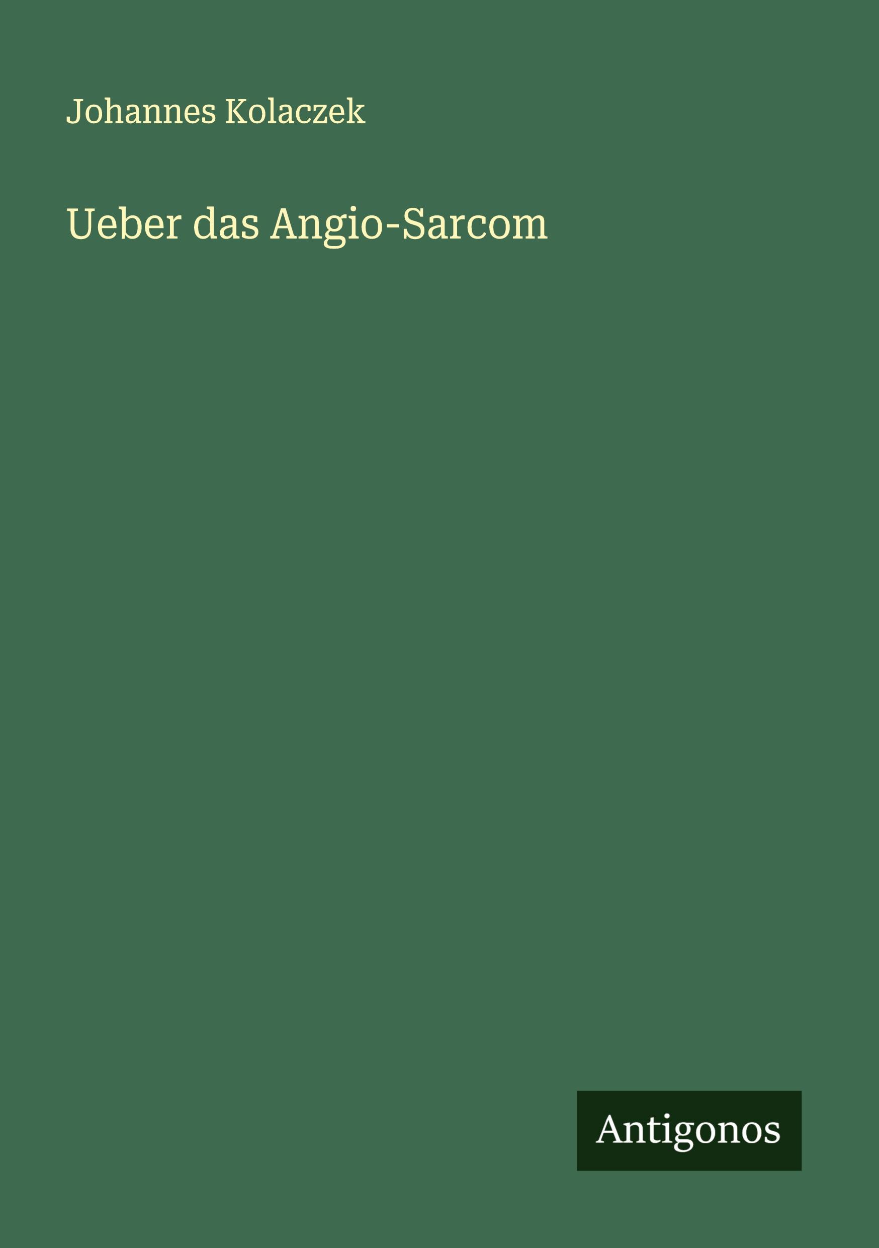 Cover: 9783386351607 | Ueber das Angio-Sarcom | Johannes Kolaczek | Taschenbuch | 128 S.