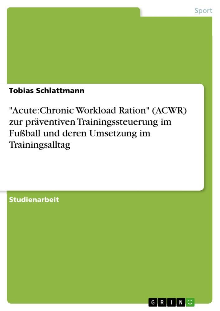 Cover: 9783346213204 | "Acute:Chronic Workload Ration" (ACWR) zur präventiven...