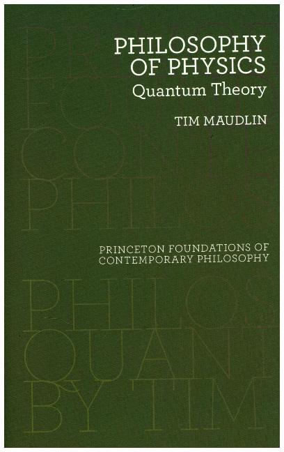 Cover: 9780691183527 | Philosophy of Physics - Quantum Theory | Tim Maudlin | Buch | Englisch