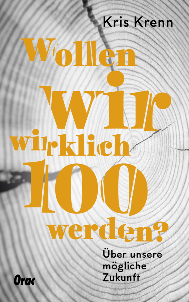 Cover: 9783701506293 | Wollen wir wirklich 100 werden? | Über unsere mögliche Zukunft | Krenn