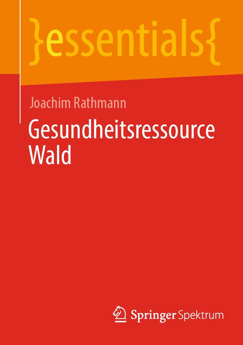 Cover: 9783658417826 | Gesundheitsressource Wald | Joachim Rathmann | Taschenbuch | xi | 2023