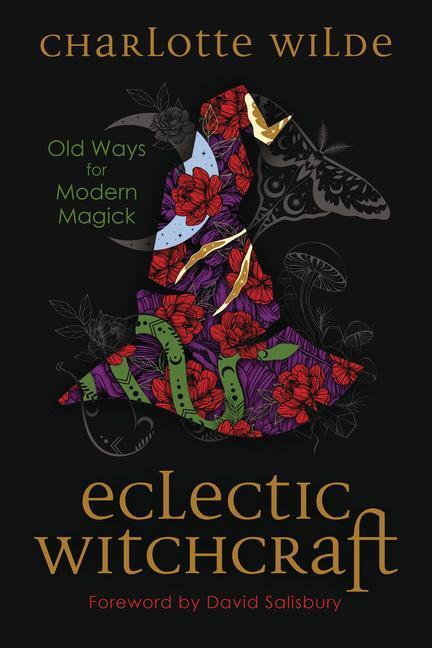 Cover: 9780738774565 | Eclectic Witchcraft | Old Ways for Modern Magick | Charlotte Wilde