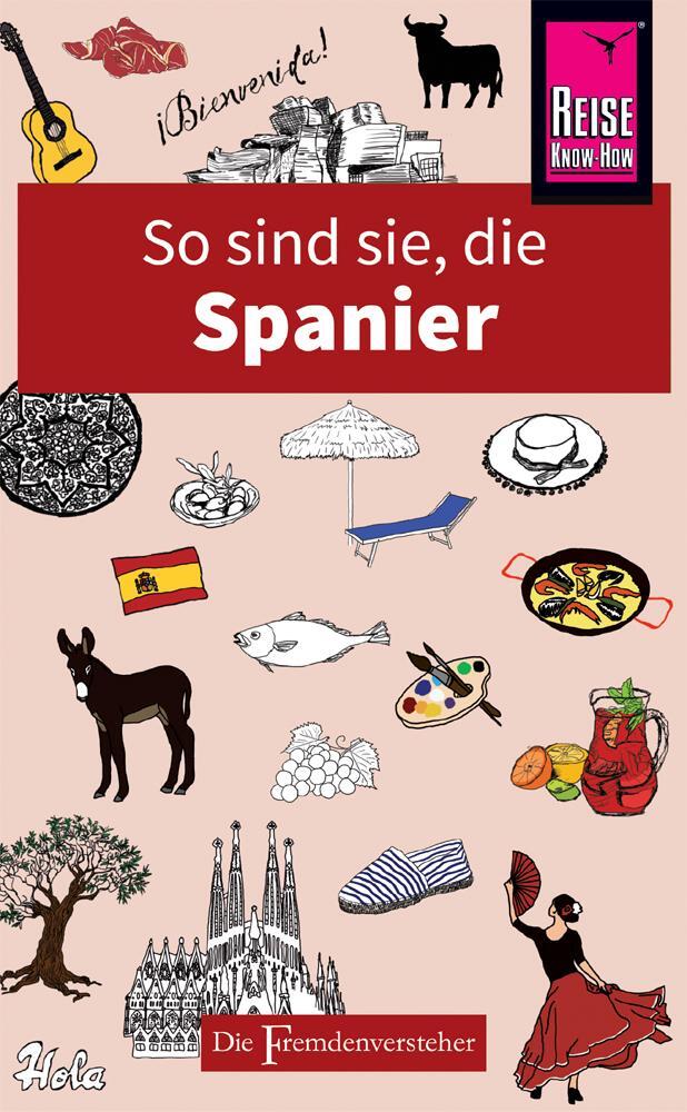 Cover: 9783831728817 | So sind sie, die Spanier | Die Fremdenversteher von Reise Know-How