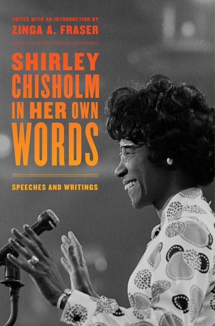 Cover: 9780520386983 | Shirley Chisholm in Her Own Words | Speeches and Writings | Chisholm