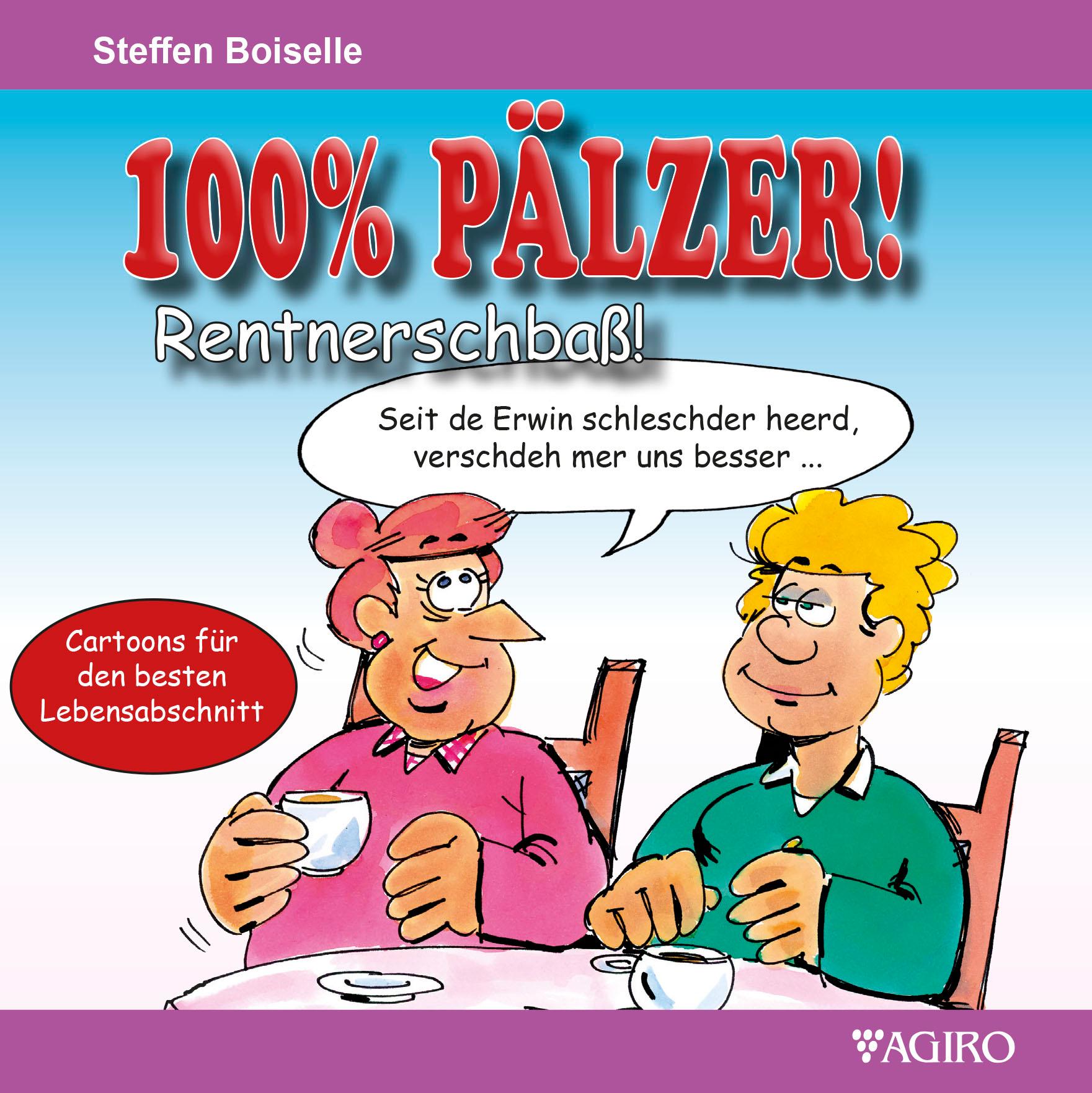 Cover: 9783946587446 | 100% PÄLZER! Rentnerschbaß | Steffen Boiselle | Taschenbuch | 36 S.