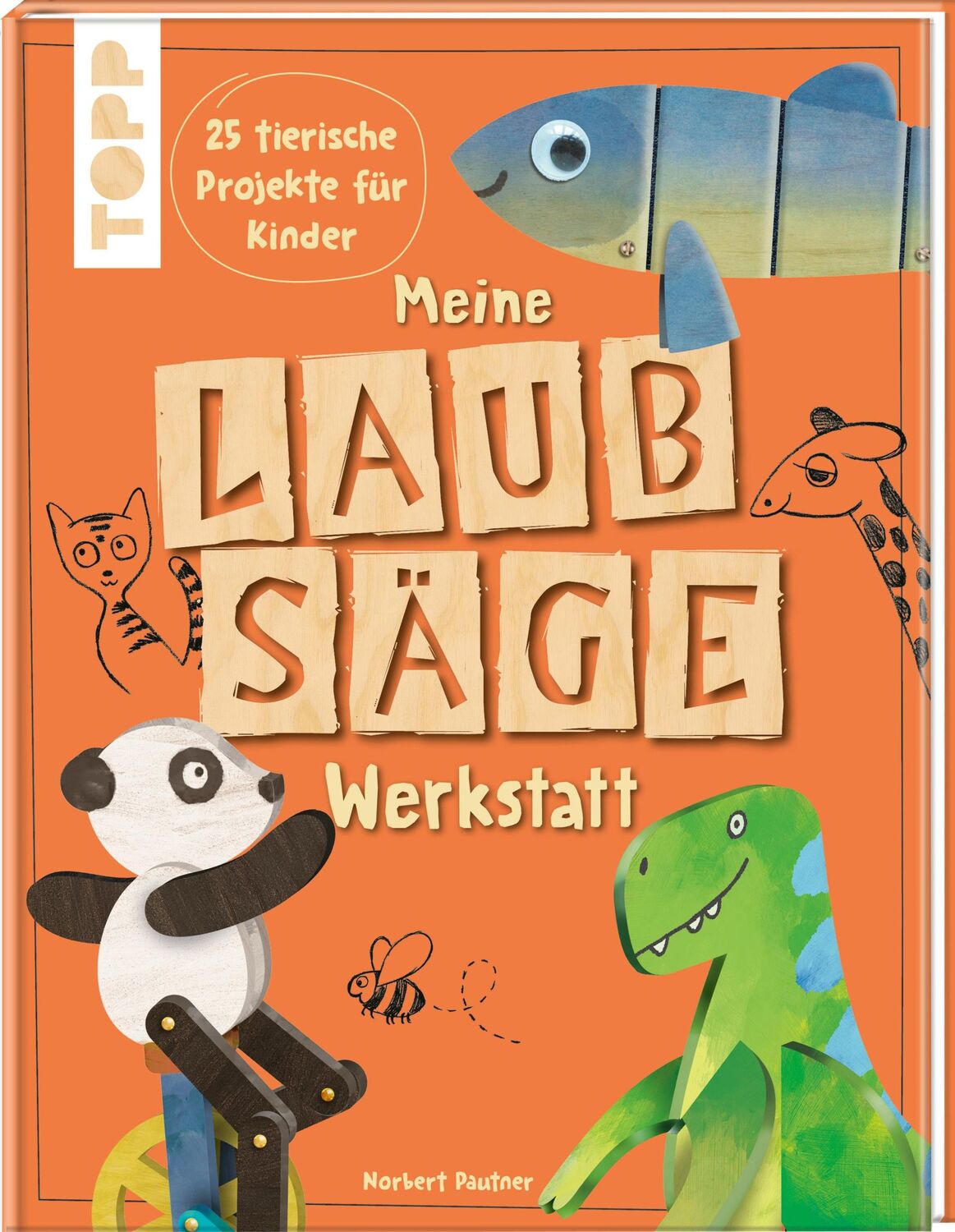 Cover: 9783735890276 | Meine Laubsäge-Werkstatt | 30 tierisch geniale Projekte | Pautner