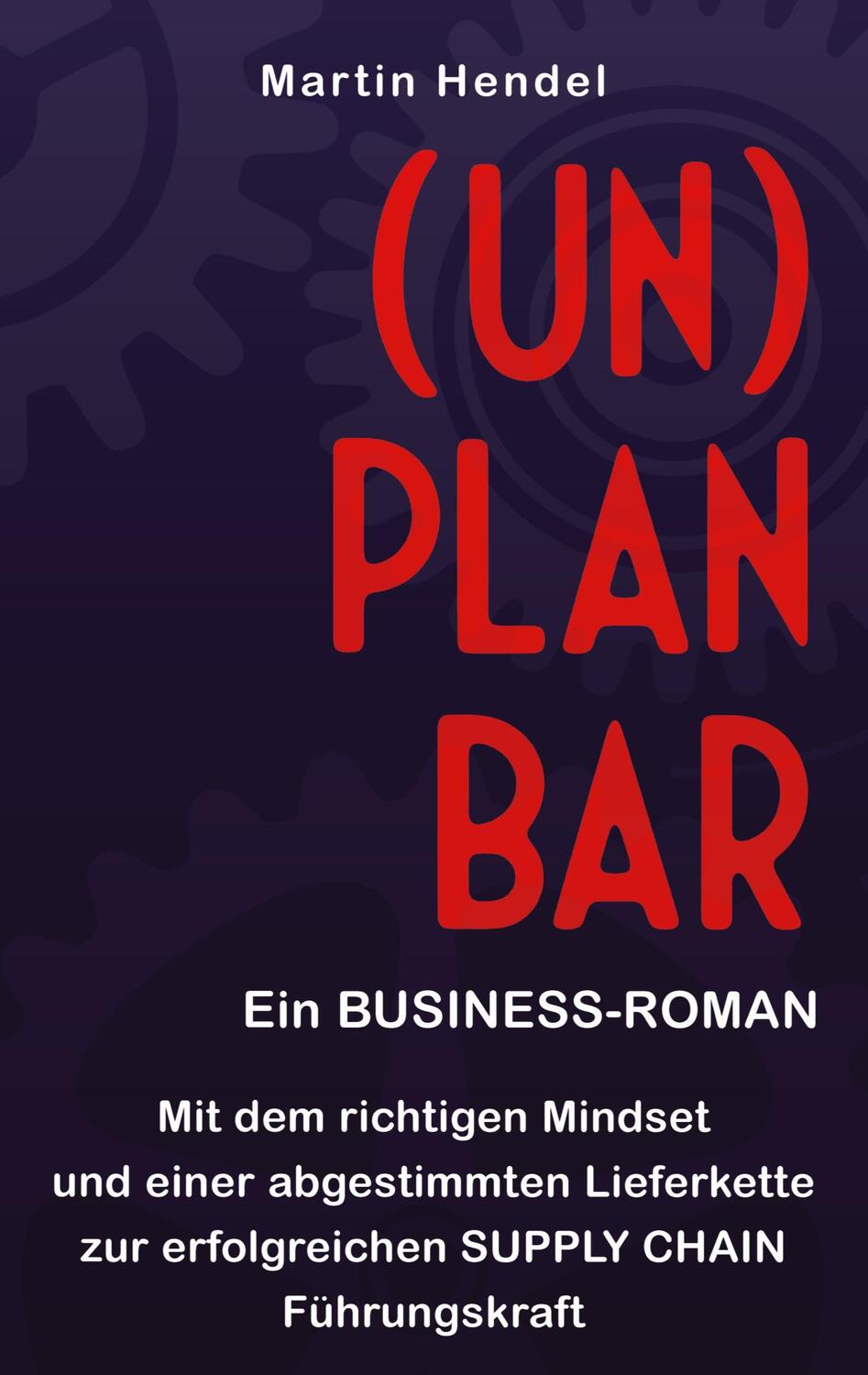 Cover: 9783347518698 | (UN)PLANBAR - Ein Business-Roman über Sales &amp; Operations Planning