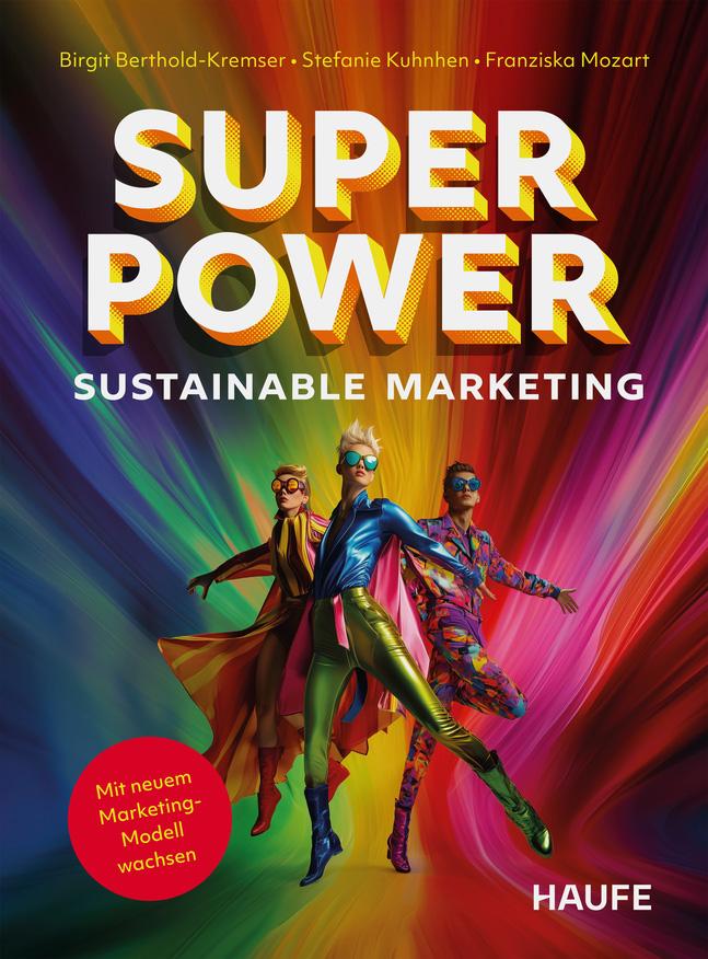 Cover: 9783648184592 | Superpower Sustainable Marketing | Mit neuem Marketing-Modell wachsen