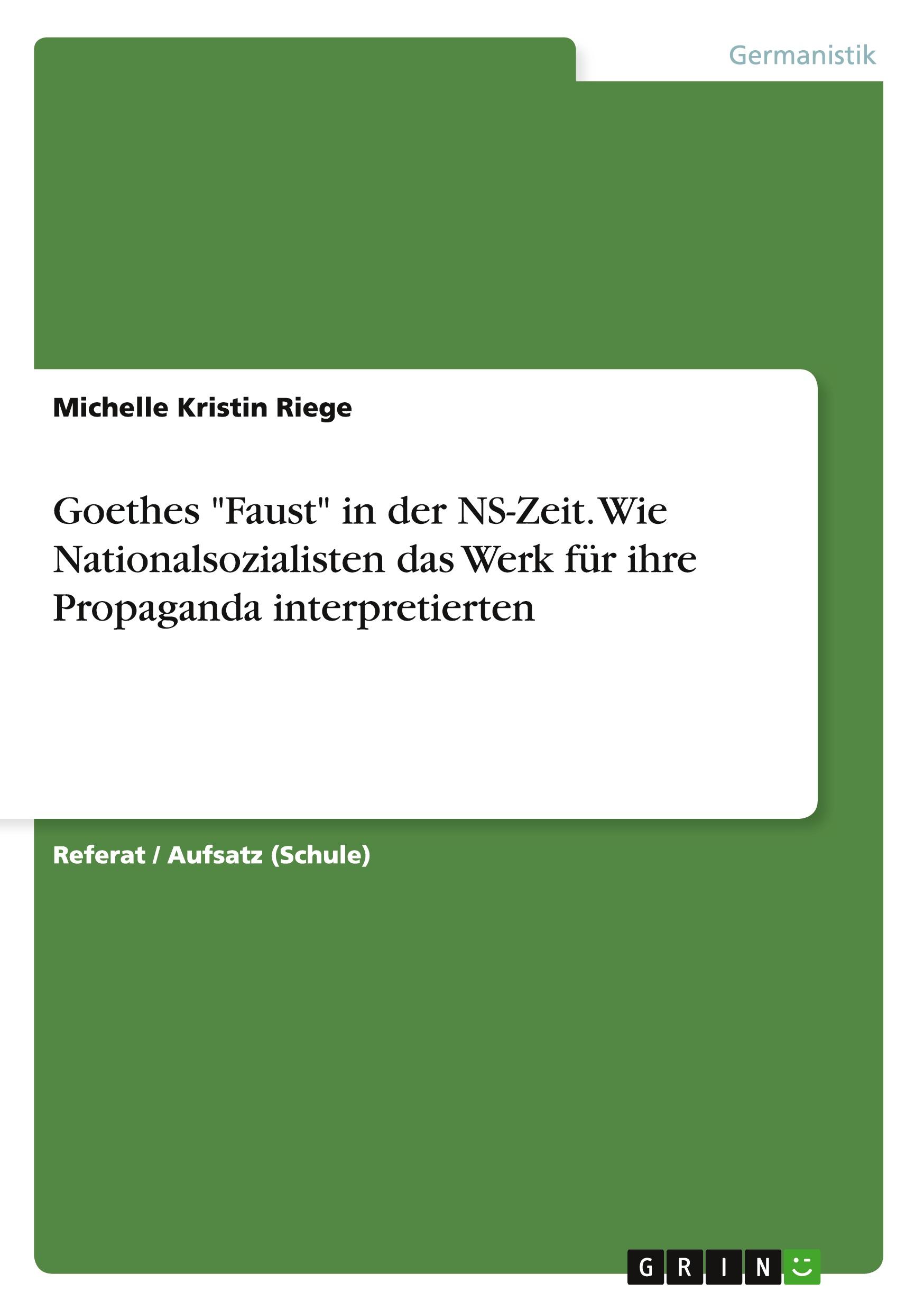 Cover: 9783668020528 | Goethes "Faust" in der NS-Zeit. Wie Nationalsozialisten das Werk...