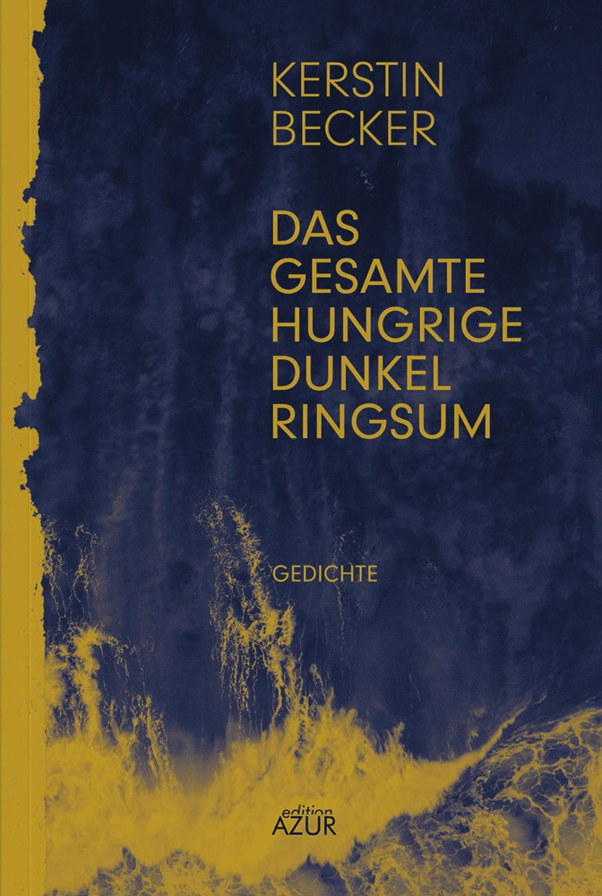 Cover: 9783942375559 | Das gesamte hungrige Dunkel ringsum | Kerstin Becker | Buch | 80 S.