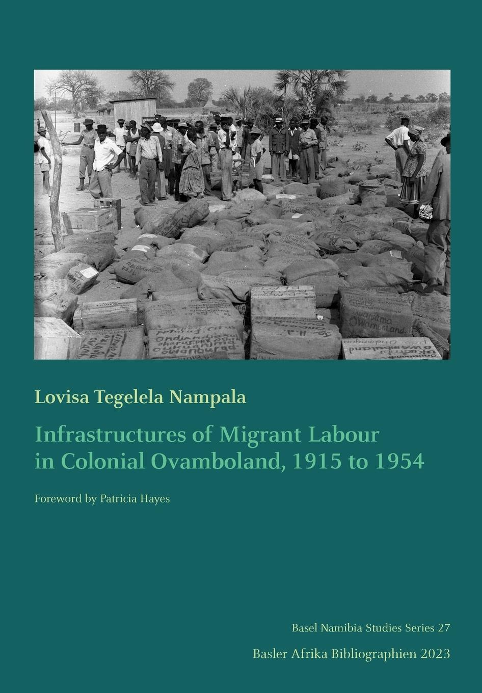 Cover: 9783906927473 | Infrastructures of Migrant Labour in Colonial Ovamboland, 1915 to 1954