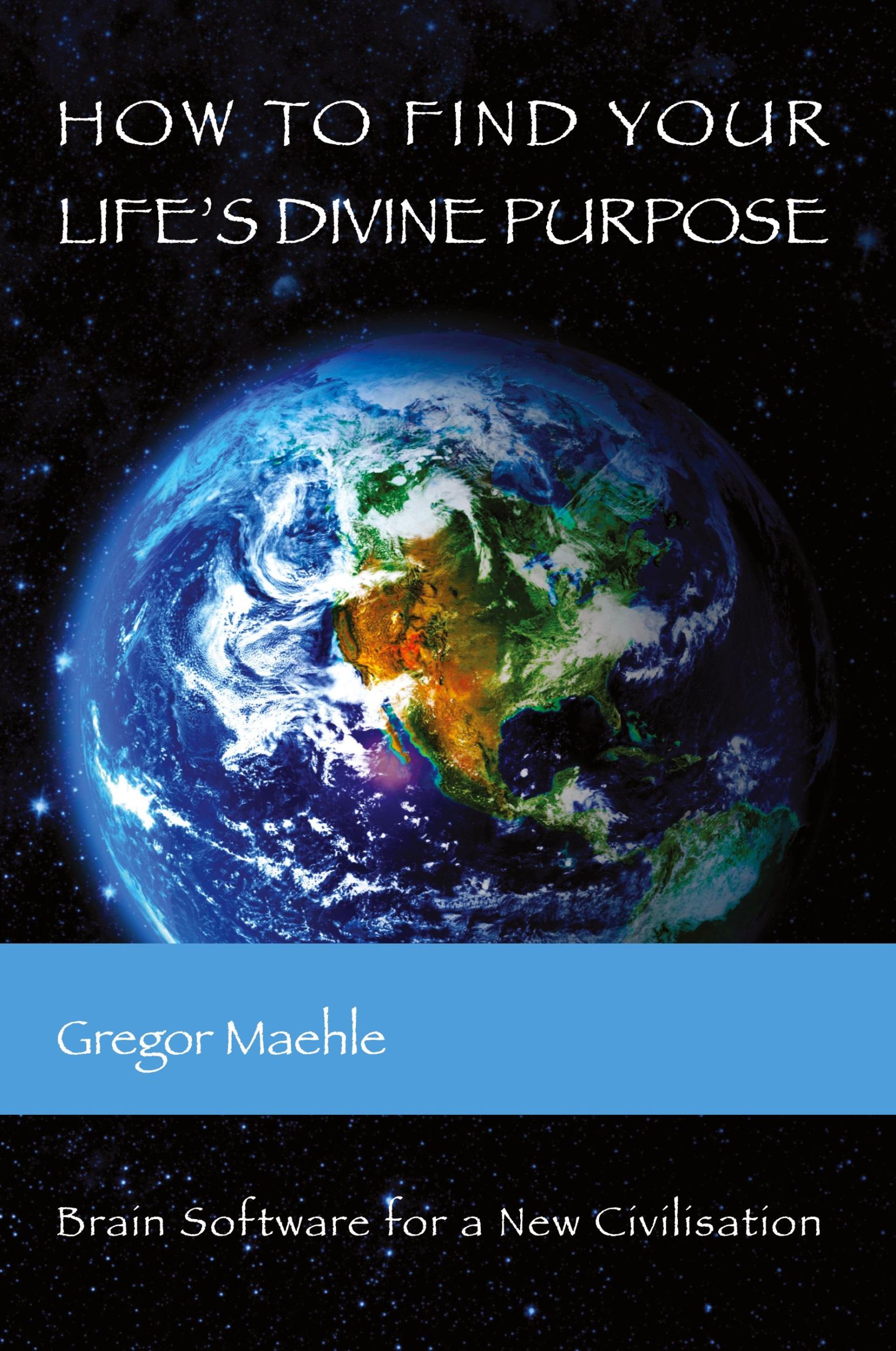 Cover: 9780648893219 | How To Find Your Life's Divine Purpose | Gregor Maehle | Taschenbuch