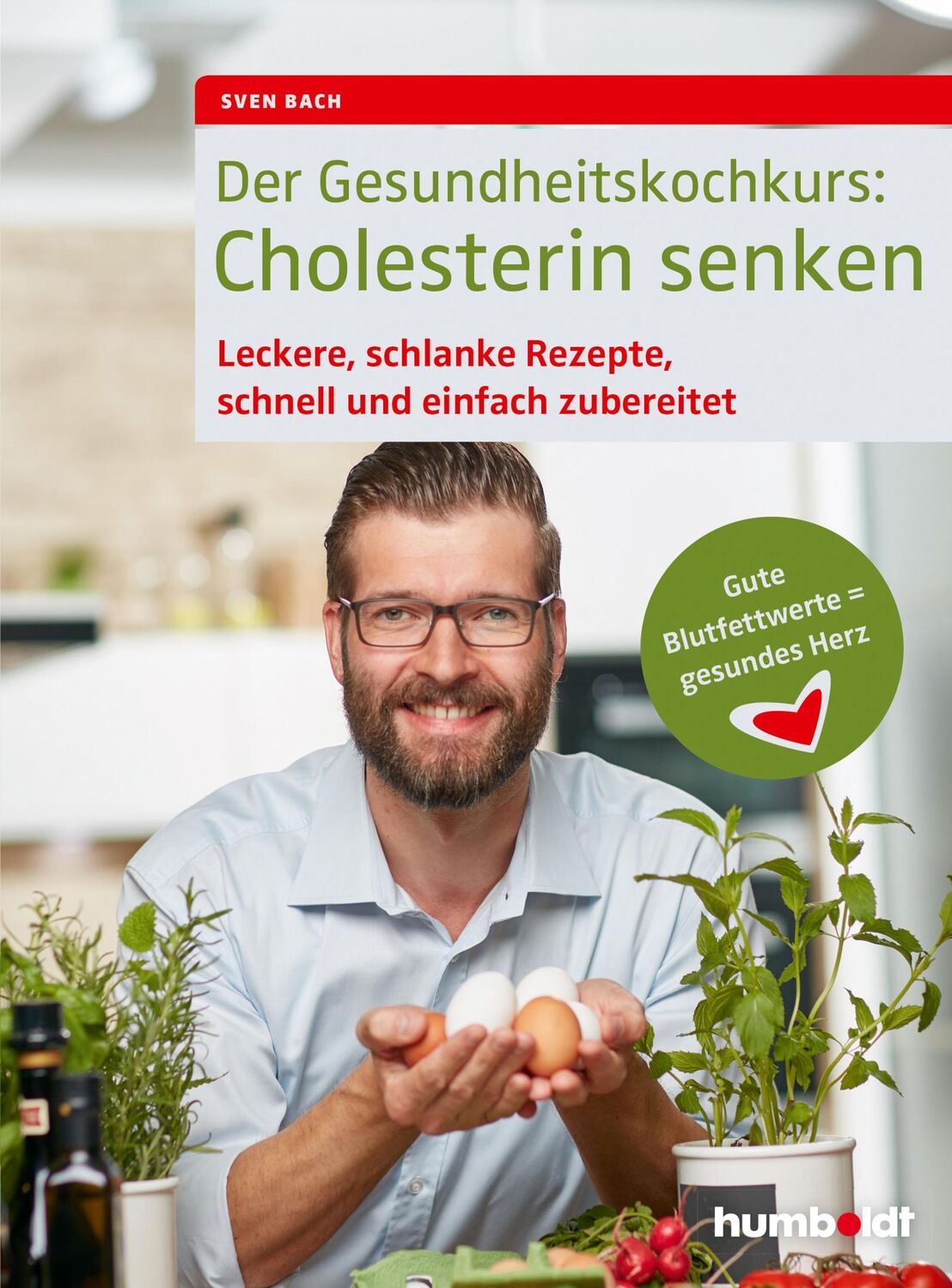 Cover: 9783899938777 | Der Gesundheitskochkurs: Cholesterin senken | Sven Bach | Taschenbuch