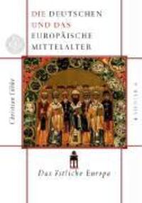 Cover: 9783886807604 | Die Deutschen und das europäische Mittelalter | Das östliche Europa