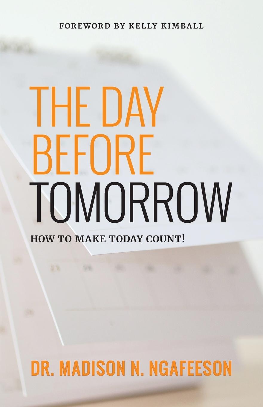 Cover: 9798887381961 | The Day Before Tomorrow: How to Make Today Count! | Ngafeeson | Buch