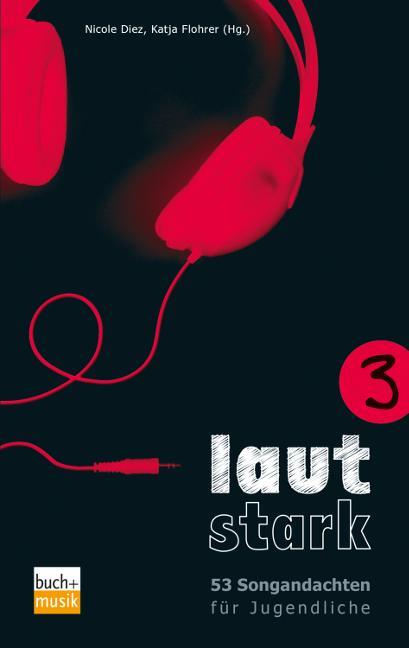 Cover: 9783866871854 | lautstark 3 | 53 Songandachten für Jugendliche | Nicole Diez (u. a.)