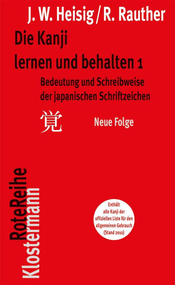 Cover: 9783465041573 | Die Kanji lernen und behalten 1. Neue Folge | James W. Heisig (u. a.)