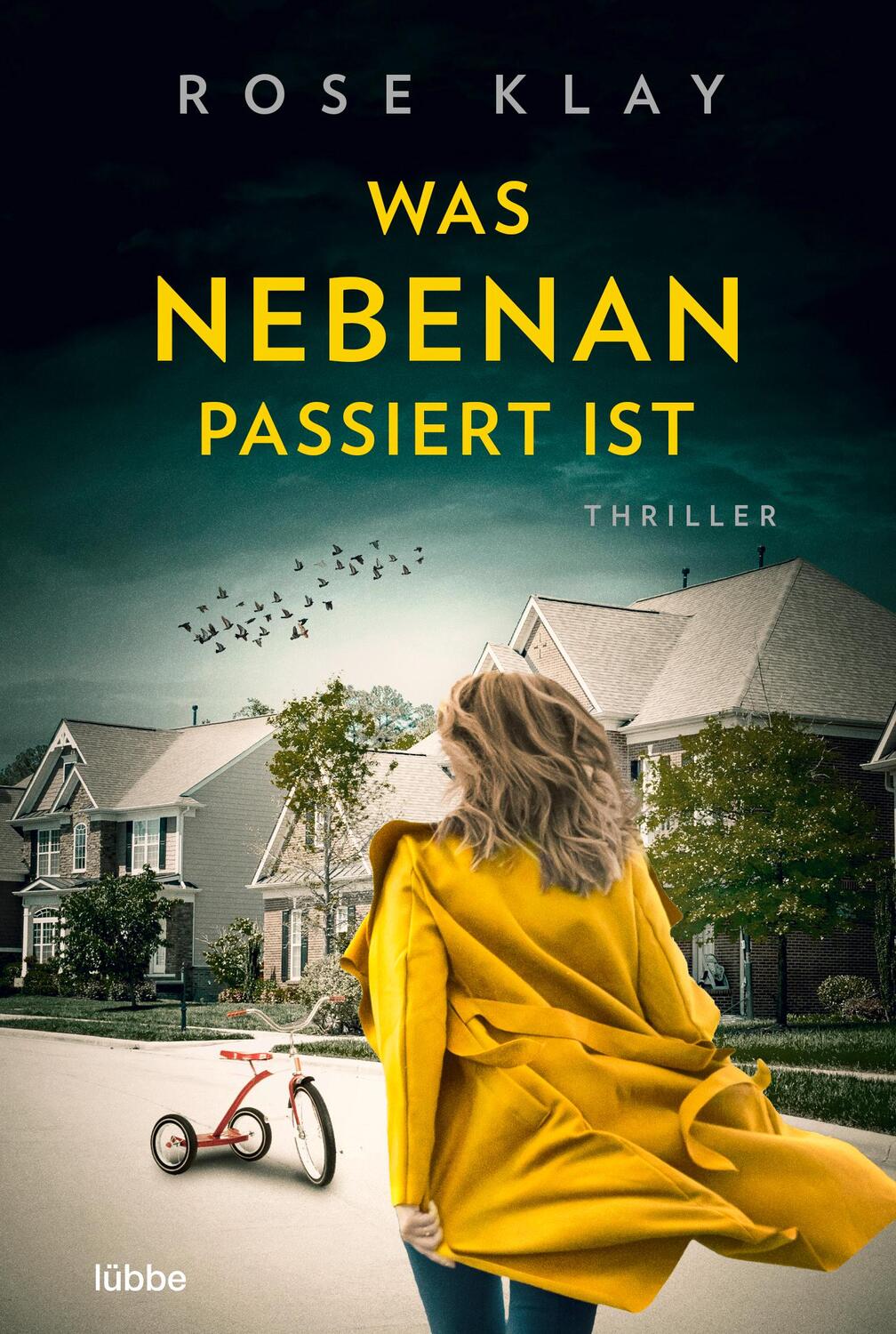 Cover: 9783404189946 | Was nebenan passiert ist | Thriller | Rose Klay | Taschenbuch | 336 S.