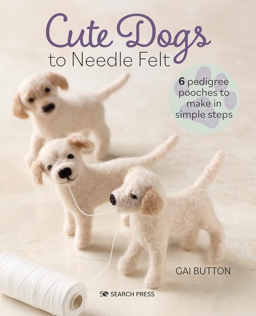 Cover: 9781800920941 | Cute Dogs to Needle Felt | Gai Button | Taschenbuch | Englisch | 2022