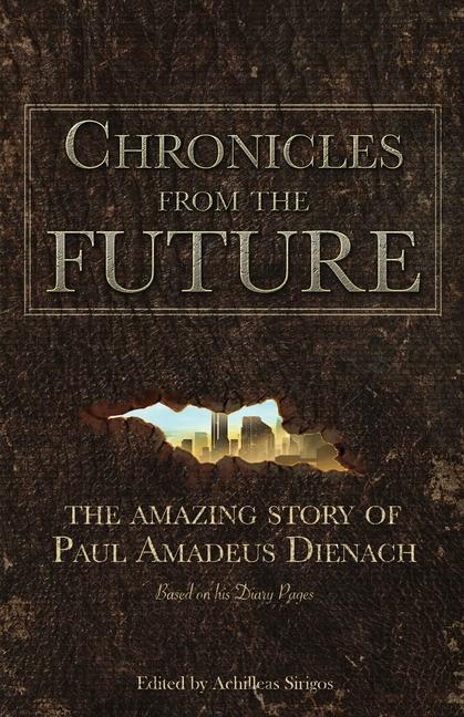 Cover: 9786188221819 | Chronicles From The Future | The amazing story of Paul Amadeus Dienach