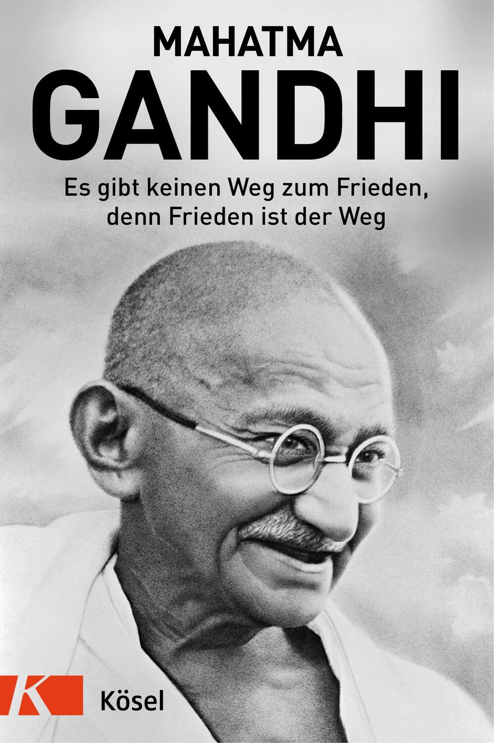 Cover: 9783466372409 | Es gibt keinen Weg zum Frieden, denn Frieden ist der Weg | Gandhi