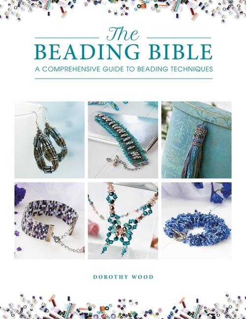 Cover: 9781446308868 | The Beading Bible | Dorothy Wood | Taschenbuch | Englisch | 2021