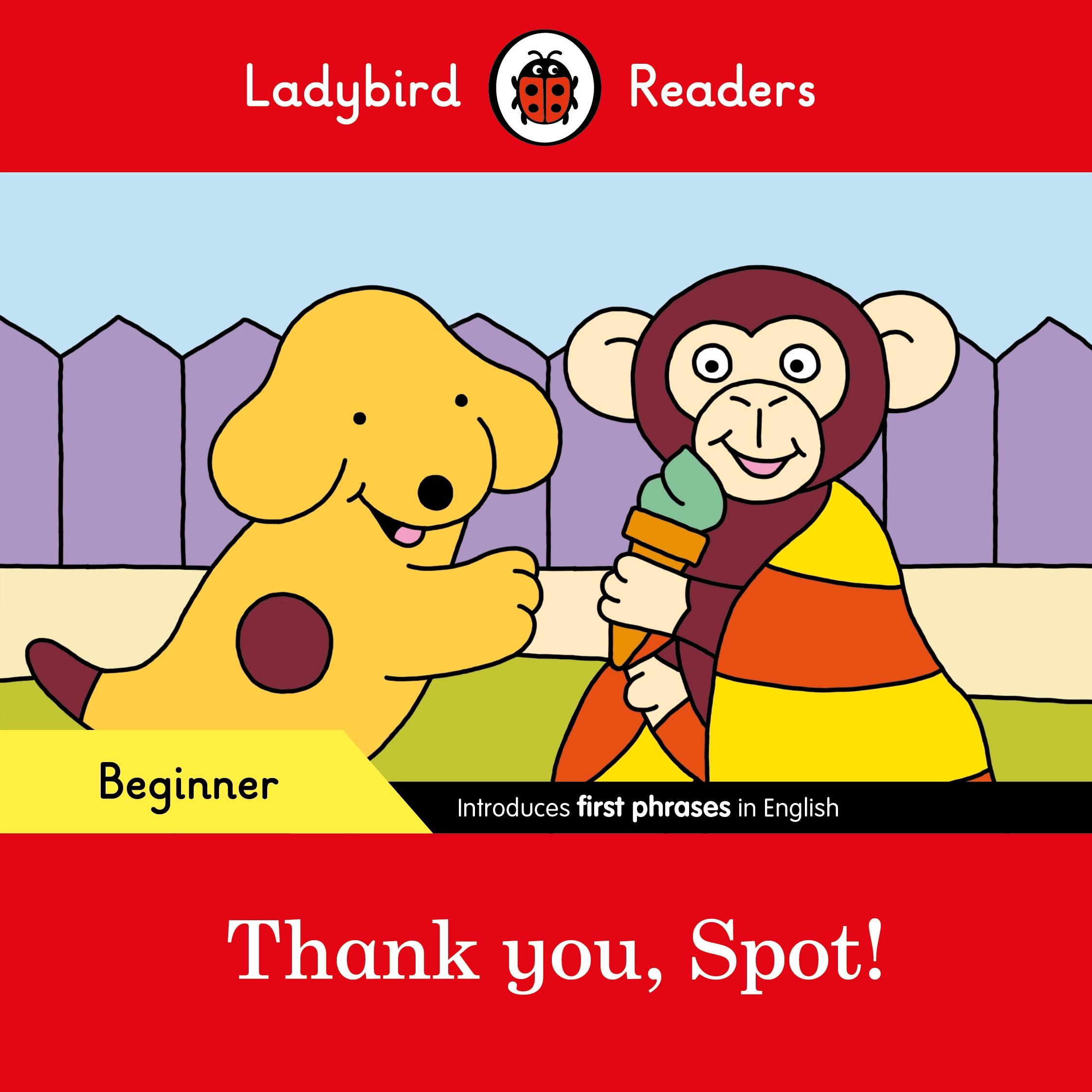 Cover: 9780241365496 | Ladybird Readers Beginner Level - Spot - Thank you, Spot! (ELT...