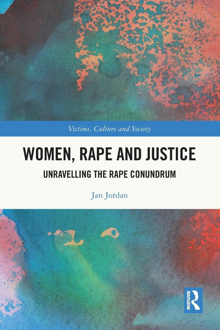 Cover: 9781032215358 | Women, Rape and Justice | Unravelling the Rape Conundrum | Jan Jordan