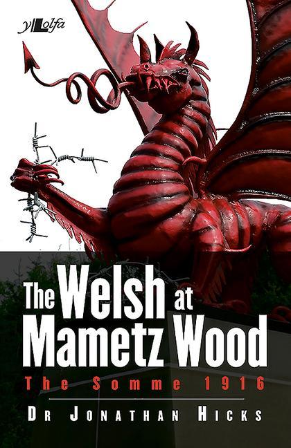 Cover: 9781784612382 | Welsh at Mametz Wood, The Somme 1916, The | Jonathan Hicks | Buch