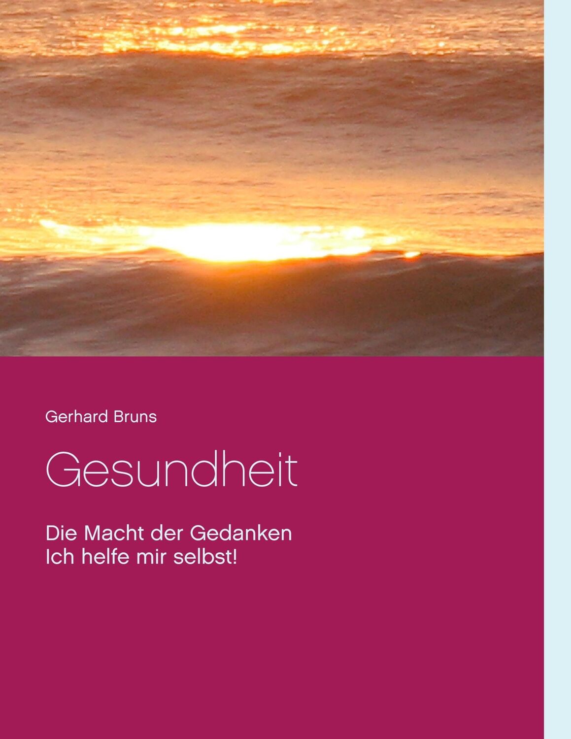 Cover: 9783741299032 | Gesundheit Die Macht der Gedanken | Ich helfe mir selbst! | Bruns